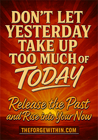Don't Let Yesterday Take Up Today
